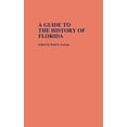 thumbnail image 1 of Un Guide de l'Histoire de la Floride (Guides de Référence pour l'Histoire de l'État et la Recherche), 1 of 1