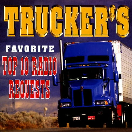 Trucker's Favorite Top 10 Radio Requests