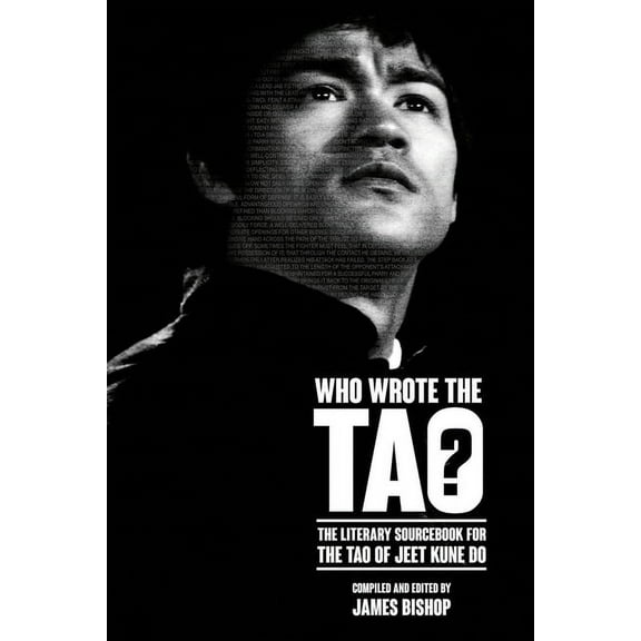 Who Wrote the Tao? The Literary Sourcebook for the Tao of Jeet Kune Do (Paperback)