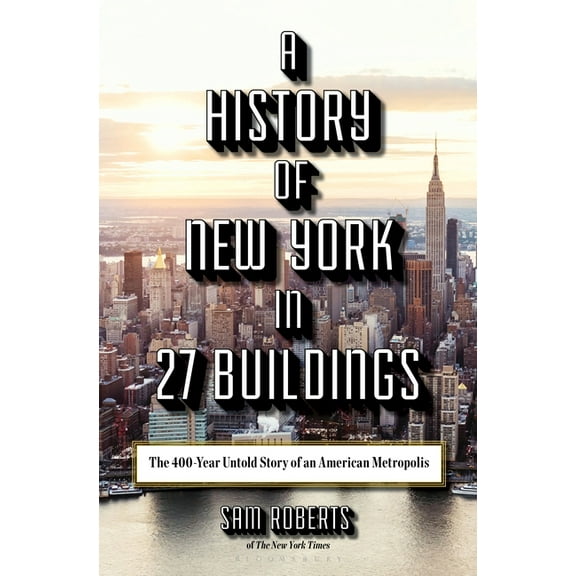A History of New York in 27 Buildings, (Hardcover)