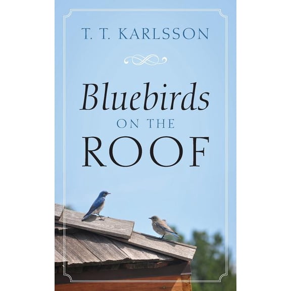 Bluebirds on the Roof, (Paperback)