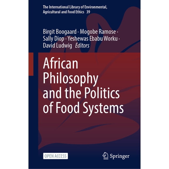 International Library of Environmental, African Philosophy and the Politics of Food Systems, Book 39, (Hardcover)