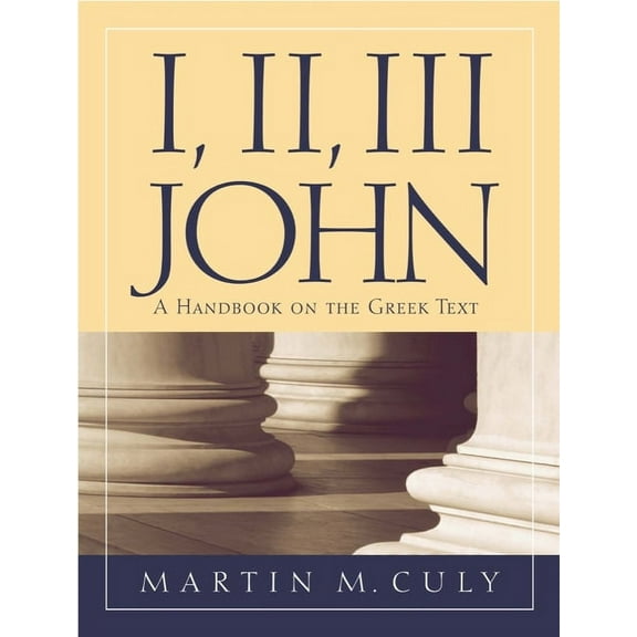 Baylor Handbook on the Greek New Testame I, II, III John: A Handbook on the Greek Text, (Paperback)