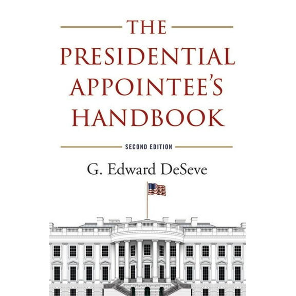 The Presidential Appointee's Handbook, (Paperback)