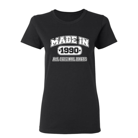 Made in 1990 All Original Parts Sarcastic Novelty Gift Idea Adult Humor Funny Women's Casual Tees