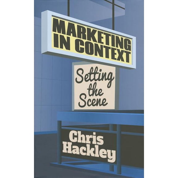 Marketing in Context: Setting the Scene, (Hardcover)