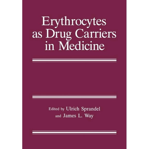 Erythrocytes as Drug Carriers in Medicine, (Paperback)