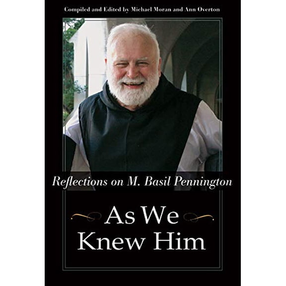 Pre-Owned As We Knew Him: Reflections on M. Basil Pennington (Hardcover) 1557255393 9781557255396