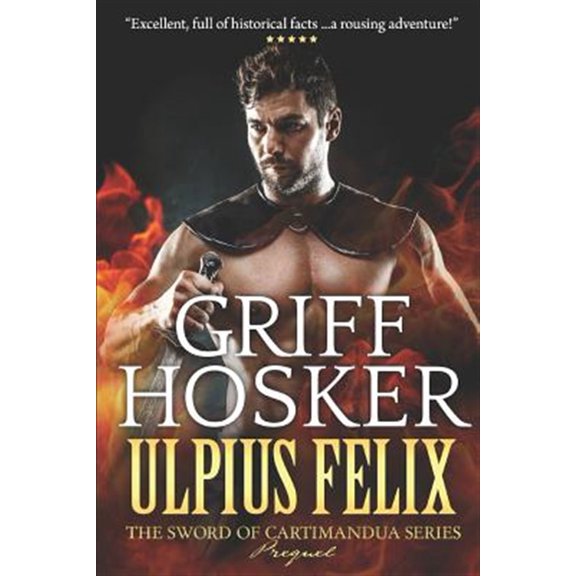 Pre-Owned Sword of Cartimandua: Ulpius Felix- Warrior of Rome (Paperback)