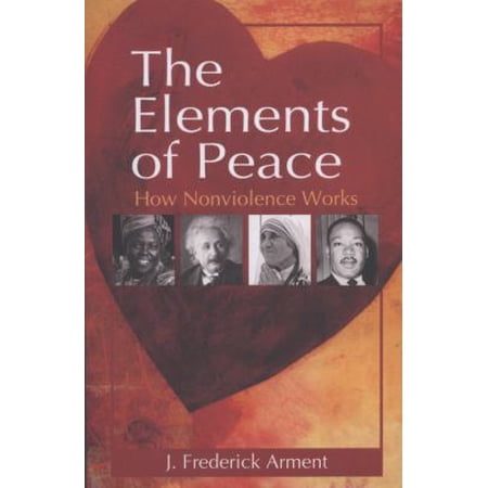 Pre-Owned The Elements of Peace: How Nonviolence Works (Paperback) 0786468548 9780786468546