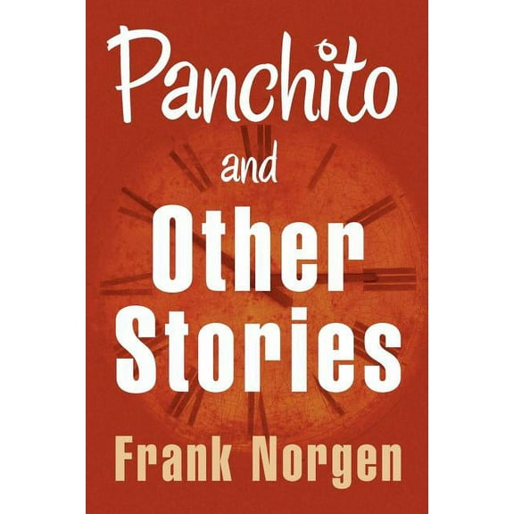 Panchito and Other Stories (Paperback) by Frank Norgen