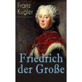 thumbnail image 2 of Friedrich der Grosse: Die bewegte Lebensgeschichte des Preussenkoenigs Friedrich II. [German], 2 of 5