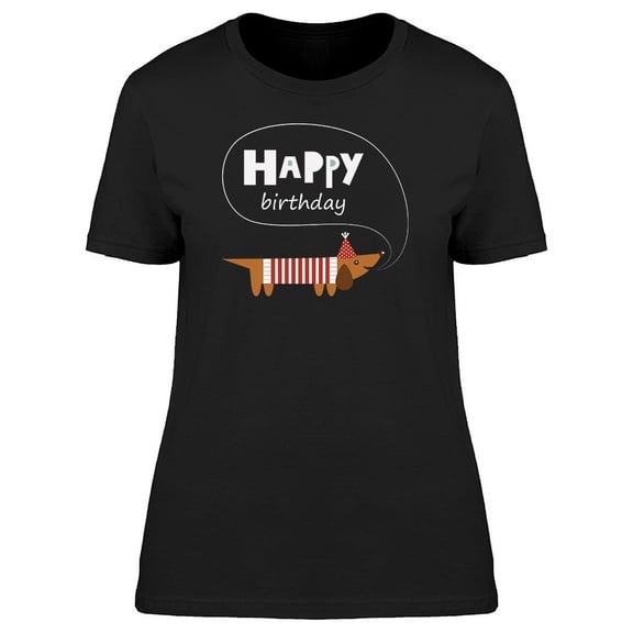 Happy Birthday Cute Dachshund T-Shirt Women -Image by Shutterstock, Female x-Large