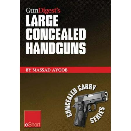Gun Digest’s Large Concealed Handguns eShort -