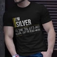 thumbnail image 2 of Silver Name Gift Im Silver Im Never Wrong Unisex TShirt, 2 of 6
