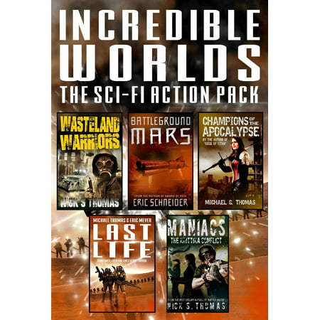 Incredible Worlds - The Sci Fi Action Pack (5 Full Length Novels) -