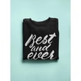 thumbnail image 3 of Best And Ever. Sweatshirt Men -Image by Shutterstock, Male 4X-Large, 3 of 4