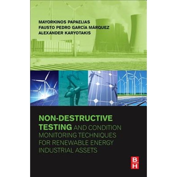 Pre-Owned Non-Destructive Testing and Condition Monitoring Techniques for Renewable Energy Industrial Assets, (Paperback)