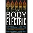 thumbnail image 1 of Pre-Owned The Body Electric: Electromagnetism And The Foundation Of Life, 9780688069711, 0688069711, Paperback, 1 edition, 1 of 1