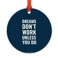 thumbnail image 1 of Motivational Metal Christmas Ornament, Dreams Don't Work Unless You Do, Includes Ribbon and Gift Bag, 1 of 2