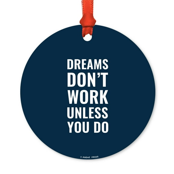 Motivational Metal Christmas Ornament, Dreams Don't Work Unless You Do, Includes Ribbon and Gift Bag