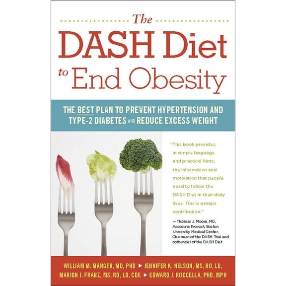 The Dash Diet to End Obesity: The Best Plan to Prevent Hypertension and Type-2 Diabetes and Reduce Excess Weight, (Hardcover)