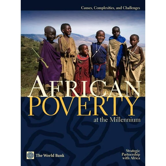 African Poverty at the Millennium: Causes, Complexities, and Challenges, (Paperback)