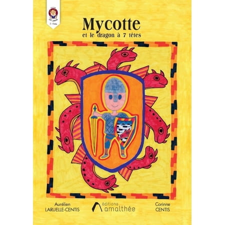 Mycotte le dragon &Atilde; 7 t&Atilde;&ordf;tes (Paperback)
