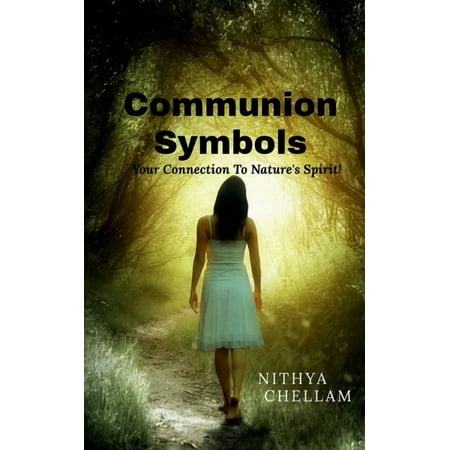 Communion Symbols: Your connection to Nature s Spirit (Paperback)