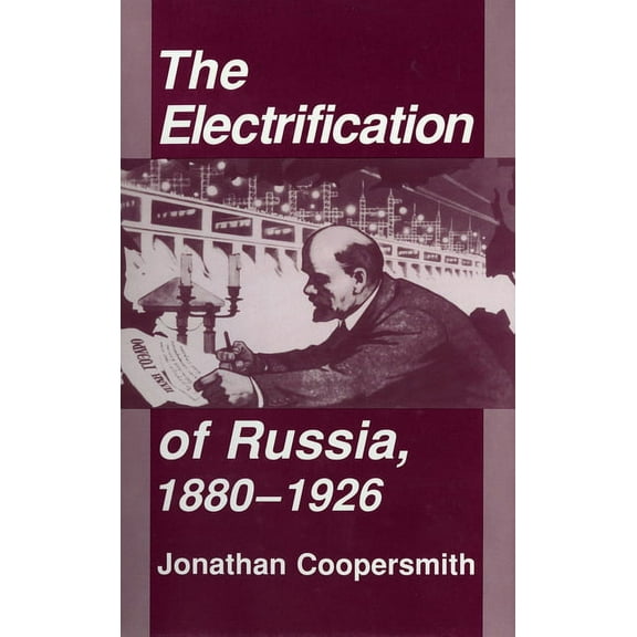 Electrification of Russia, 1880-1926, (Hardcover)