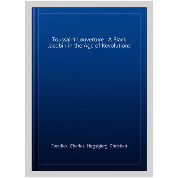 Pre-Owned Revolutionary Lives: Toussaint Louverture : A Black Jacobin in the Age of Revolutions (Paperback)