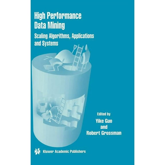 High Performance Data Mining: Scaling Algorithms, Applications and Systems, (Hardcover)