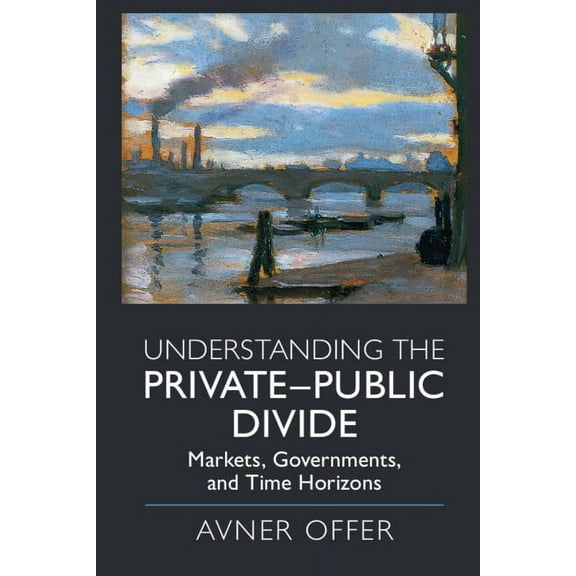 Understanding the Private-Public Divide, (Hardcover)