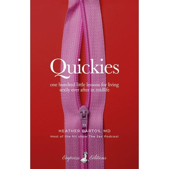 Quickies: One Hundred Little Lessons for Living Sexily Ever After in Midlife, (Paperback)