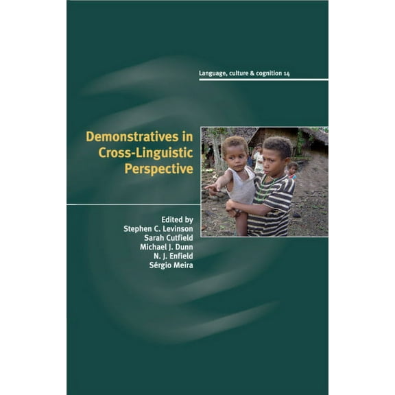 Language Culture and Cognition Demonstratives in Cross-Linguistic Perspective, Book 14, (Paperback)