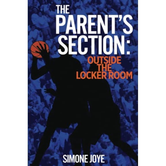 Pre-Owned The Parent's Section: Outside The Locker Room, 9780999527672, 0999527673, Paperback,