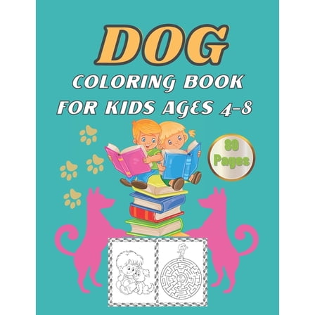 Dog coloring book for kids ages 4-8: Activity book for Children, Mazes, dot to dot, puzzles, dog lover gifts for toddlers, girls, boys and kids.(80 pages) (Paperback)