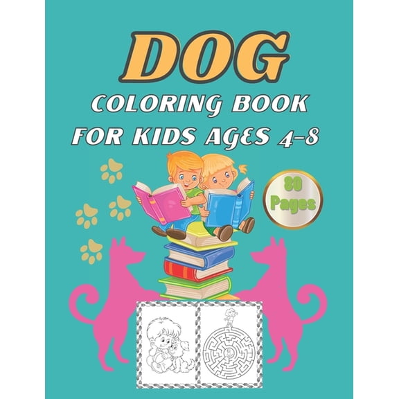 Dog coloring book for kids ages 4-8: Activity book for Children, Mazes, dot to dot, puzzles, dog lover gifts for toddlers, girls, boys and kids.(80 pages) (Paperback)