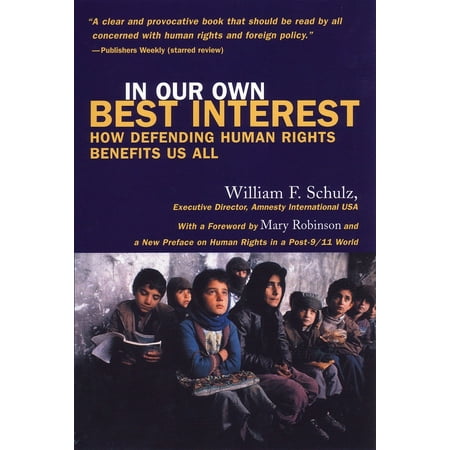 In Our Own Best Interest : How Defending Human Rights Benefits Us