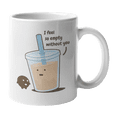 thumbnail image 1 of I Feel So Empty Without You, Funny Valentines Day Coffee & Boba Tea Gift Mug (11oz), 1 of 3