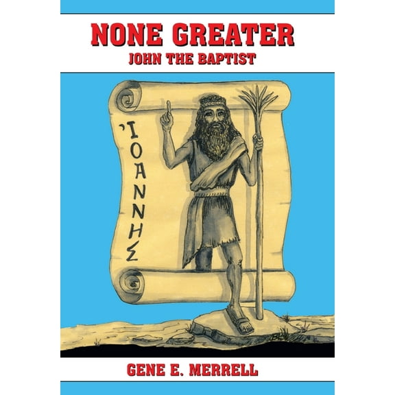 None Greater: John the Baptist (Hardcover)