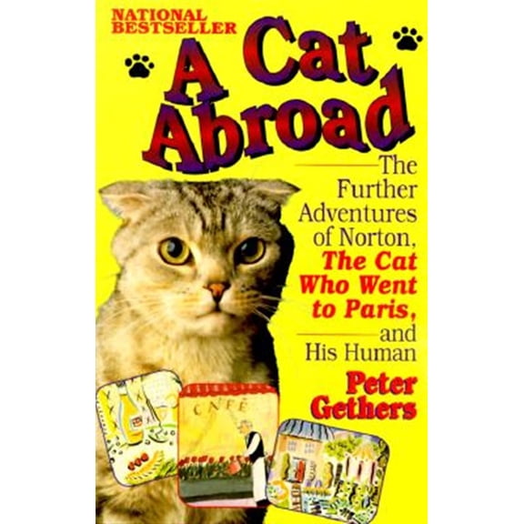 Pre-Owned A Cat Abroad: The Further Adventures of Norton, the Cat Who Went to Paris, and His Human (Paperback) 0449909522 9780449909522