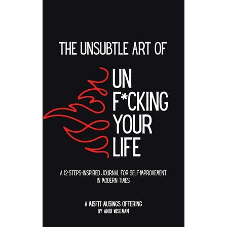 The Unsubtle Art of Unf*cking Your Life, (Paperback)