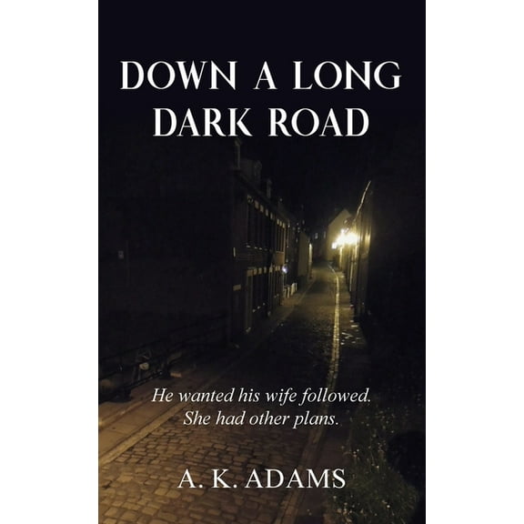 Down a Long Dark Road (Paperback)
