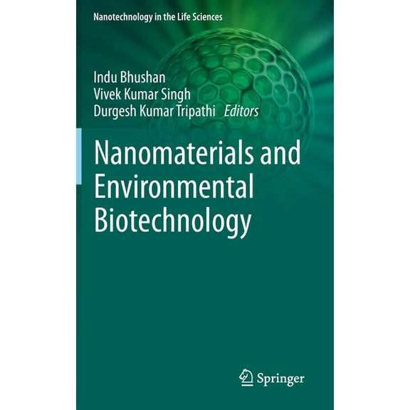 Nanotechnology in the Life Sciences Nanomaterials and Environmental Biotechnology, (Hardcover)