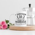 thumbnail image 4 of 31st Wedding Anniversary Mugs for Couple Husband Wife - I Survived 31 Years of Marriage and All I Got Was This Mug - 31 Year Anniversary 11 oz Coffee Mug for Him Her, 4 of 7