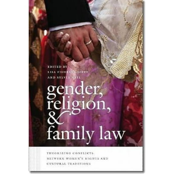 Pre-Owned Gender, Religion, & Family Law: Theorizing Conflicts Between Women's Rights and Cultural Traditions (Paperback) 1611683262 9781611683264