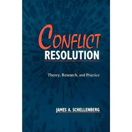 Conflict Resolution : Theory, Research, and