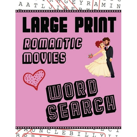 Large Print Romantic Movies Word Search: With Love Pictures Extra-Large, For Adults & Seniors Have Fun Solving These, (Paperback)