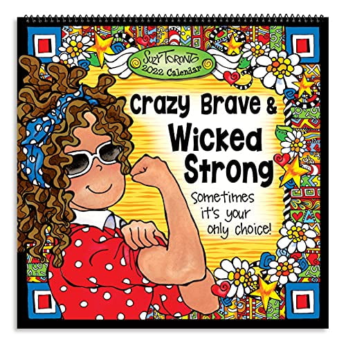 Suzy Toronto Calendar 2023 2022 Calendar ?Crazy & Wicked Strong? 12 X 12 In. 12-Month Hanging Wall  Calendar By Suzy Toronto Is A Year Of Inspiration For All Women And A Fun  Gift For Her From